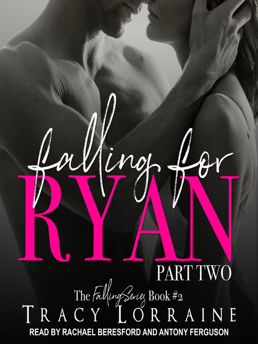 Title details for Falling for Ryan, Part Two by Tracy Lorraine - Available